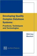 Developing Quality Complex Database Systems : Practices, Techniques, and Technologies