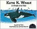 Katie K. Whale: A Whale of a Tale