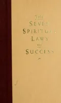 The Seven Spiritual Laws of Success: A Practical Guide to the Fulfillment of Your Dreams