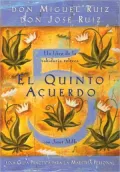 El Quinto Acuerdo: Una guia practica para la maestria personal
