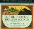 Sacred Verse, Healing Sounds: The Bhagavad Gita, Hymns of the Rig Veda (volumes I & II)