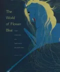 World of Flower Blue Pop Chalee  An Artistic Biography