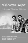 The Manhattan Project: A Secret Wartime Mission (Perspectives on History Series)