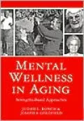 Mental Wellness in Aging: Strengths-Based Approaches