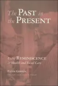Past in the Present: Using Reminiscence in Health and Social Care