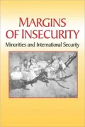 Margins of Insecurity : Minorities and International Security