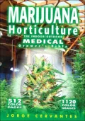 Marijuana Horticulture : The Indoor/Outdoor Medical Grower's Bible
