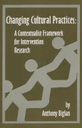 Changing Cultural Practices: A Contextualist Framework for Intervention Research