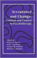 Acceptance and Change: Content and Context in Psychotherapy
