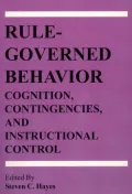 Rule-Governed Behavior: Cognition, Contingencies, and Instructional Control