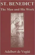 Saint Benedict: The Man and His Work