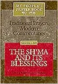 The My People's Prayer Book: Traditional Prayers, Modern Commentaries, Volume 1: The Sh'ma and Its Blessings