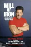 Will of Iron: Principles For Healthy Living