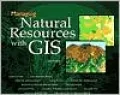 Managing Natural Resources with Gis