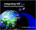 Integrating GIS and the Global Positioning System