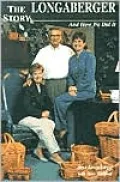 The Longaberger Story . . . And How We Did It