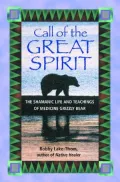 Call of Great Spirit: The Shamanic Life and Teachings of Medicine Grizzly Bear