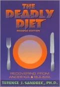 The Deadly Diet : Recovering from Anorexia and Bulimia
