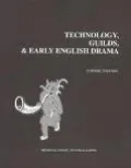 Technology, Guilds, and Early English Drama