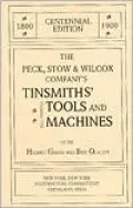 Peck, Stow and Wilcox Company 1900 Catalog: Tinsmiths' Tools and Machines