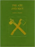 The Axe and Man: The History of Man's Early Technology As Exemplified by His Axe