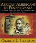 African Americans in Pennsylvania: Above Ground and Underground