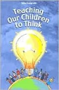 Teaching Our Children To Think