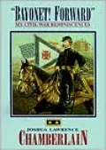 Bayonet! Forward: My Civil War Reminiscences