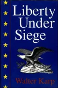Liberty under Siege: American Politics, 1976-1988