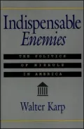 Indispensable Enemies: The Politics of Misrule in America