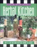 Today's Herbal Kitchen: How to Cook & Design With Herbs Through the Seasons