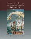 Icon of Loss: The Haunting Child of Samuel Bak