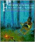 Frederick Douglass: The Last Day of Slavery