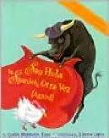 Say Hola to Spanish, Otra Vez (Again!)