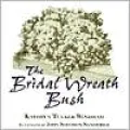 The Bridal Wreath Bush
