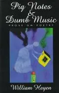Pig Notes & Dumb Music Prose on Poetry