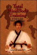 Total Mind Body Training: A Guide to Peak Athletic Performance
