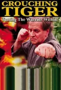 Crouching Tiger: Taming the Warrior Within