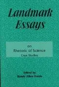 Landmark Essays on Rhetoric of Science: Case Studies