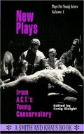 New Plays from A.C.T.'S Young Conservatory, Vol. 1