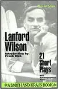 Lanford Wilson: 21 Short Plays