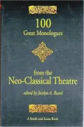 100 Great Monologues from the Neo-Classical Theater