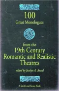 100 Great Monologues from the 19th Century Romantic and Realistic Theatres