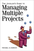 The Juggler's Guide to Managing Multiple Projects