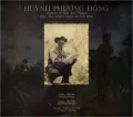Huynh Phuong Dong: Visions of War and Peace/Goc Nhin Chien Tranh VA HOA Binh