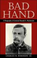 Bad Hand: A Biography of General Ranald S. MacKenzie