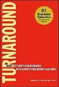 Turnaround How to Turn Your Business into a Debt-free Money Machine