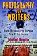 Photography for Writers: Using Photography to Increase Your Writing Income