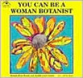 You Can Be a Woman Botanist