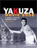 The Yakuza Movie Book: A Guide to Japanese Gangster FilmsF